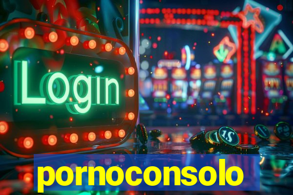 pornoconsolo