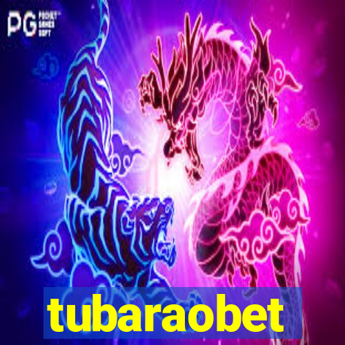 tubaraobet